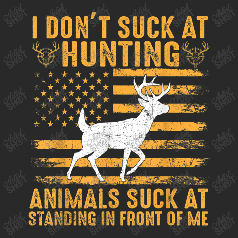 I Don't Suck At Hunting Animals Suck At Standing In Front T Shirt Printed Hat | Artistshot