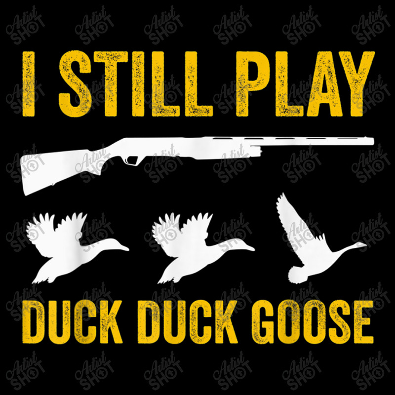 I Still Play   Funny Tshirt For Duck And Goose Hunters Men's Long Sleeve Pajama Set | Artistshot