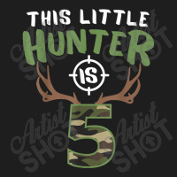 Little Hunter Is 5 Birthday Boys 5th Birthday Deer Hunter T Shirt Classic T-shirt | Artistshot