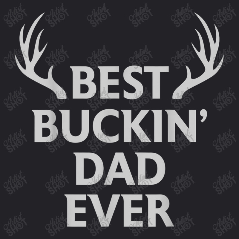 Mens Best Buckin' Dad Ever Funny Fathers Day Hunting Gift For Men T Sh Youth Tee | Artistshot