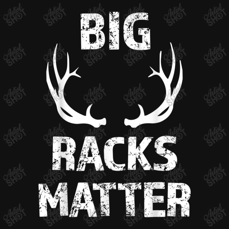 Mens Mens Big Racks Matter Funny Deer Buck Hunting Men's Hunter T Shir Baby Bibs | Artistshot