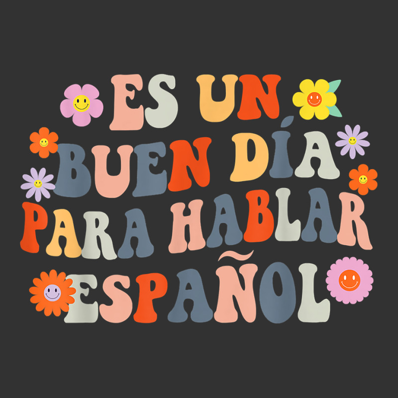 Es Un Buen Dia Para Hablar Español Spanish Teacher Bilingue T Shirt Baby Bodysuit by hustonfkobar3 | Artistshot