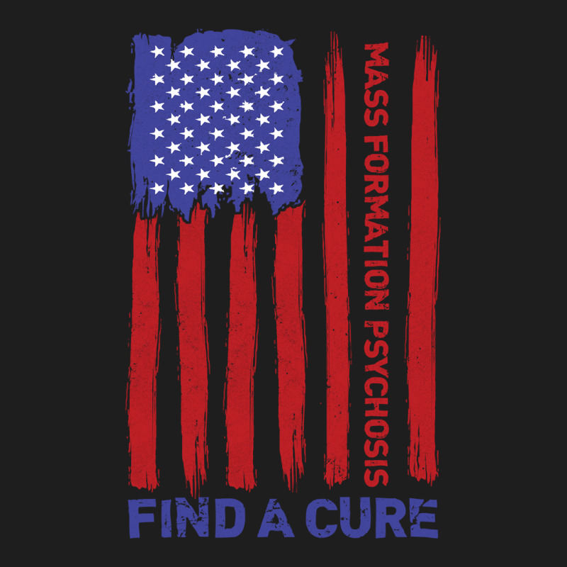 Mass Formation Psychosis Find A Cure Us Flag Patriotic Long Sleeve T S Classic T-shirt by CrespinoEllawyn | Artistshot