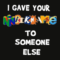 I Gave Your Nickname To Someone Else [tb] Scorecard Crop Tee | Artistshot