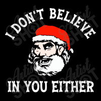 I Dont Believe In You Too Funny Christmas Santa Men's Long Sleeve Pajama Set | Artistshot