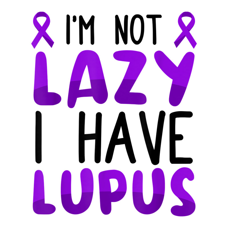 I'm Not Lazy I Have Lupus! Lupus Awareness Month Sle T Shirt Stainless ...