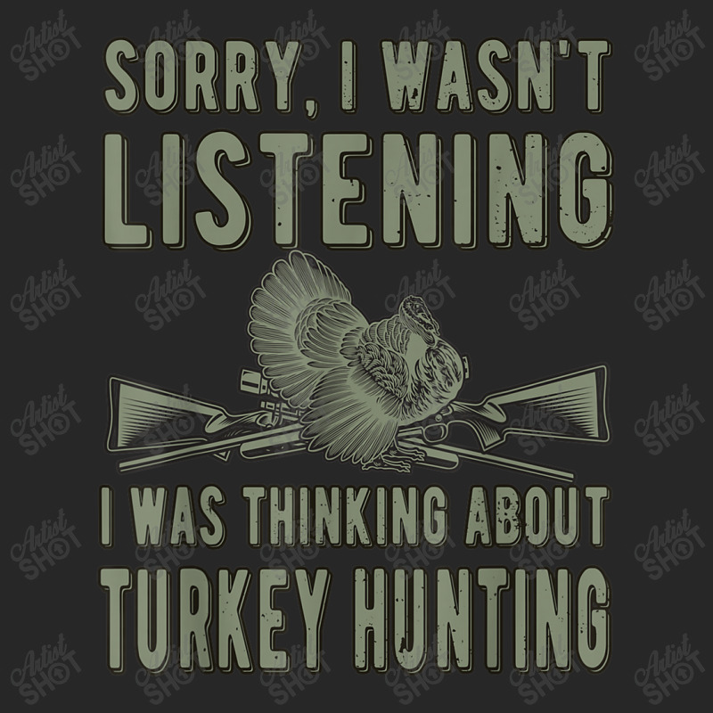 Wasn't Listening Turkey Hunter Turkey Hunting T Shirt Men's T-shirt Pajama Set | Artistshot