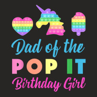 Mens Dad Of The Pop It Birthday Girl Unicorn Heart Ice Cream T Shirt Ladies Fitted T-shirt | Artistshot