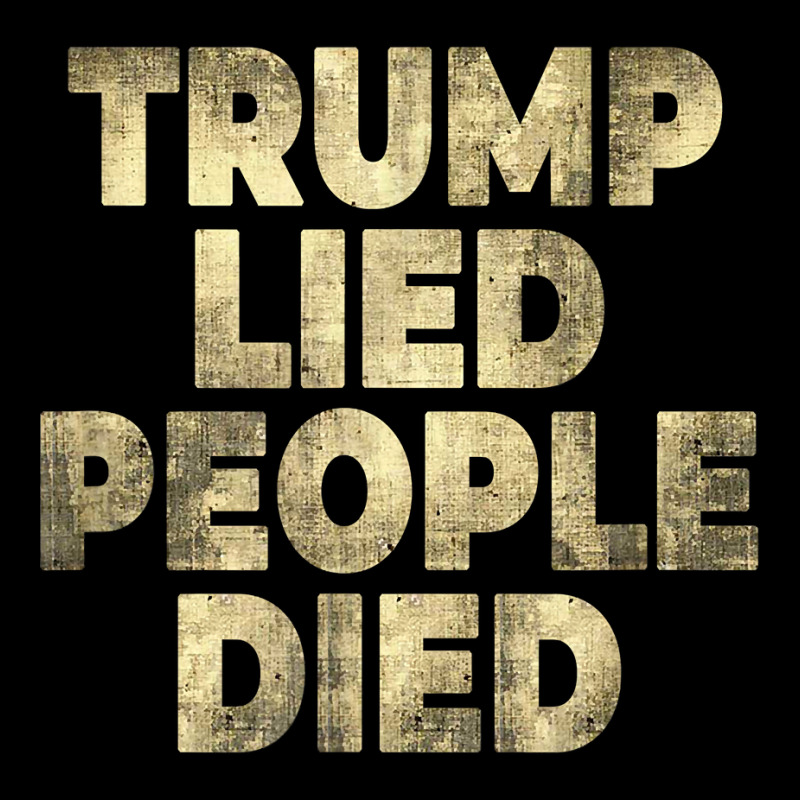 Trump Lied People Died Anti Trump Distressed T Shirt T Shirt Youth Jogger by rillanerby | Artistshot