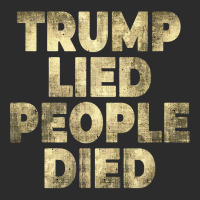 Trump Lied People Died Anti Trump Distressed T Shirt T Shirt Exclusive T-shirt | Artistshot