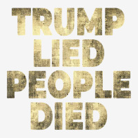 Trump Lied People Died Anti Trump Distressed T Shirt T Shirt Baby Bibs | Artistshot