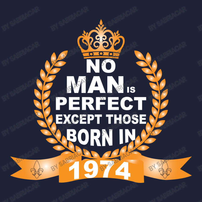 No Man Is Perfect Except Those Born In 1974 Classic T-shirt | Artistshot