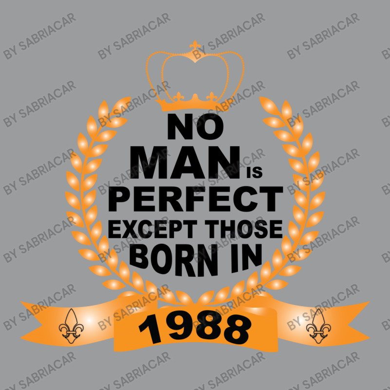 No Man Is Perfect Except Those Born In 1988 Classic T-shirt | Artistshot