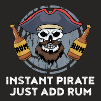 Instant Pirate Just Add Rum T Shirt Ladies Fitted T-shirt | Artistshot