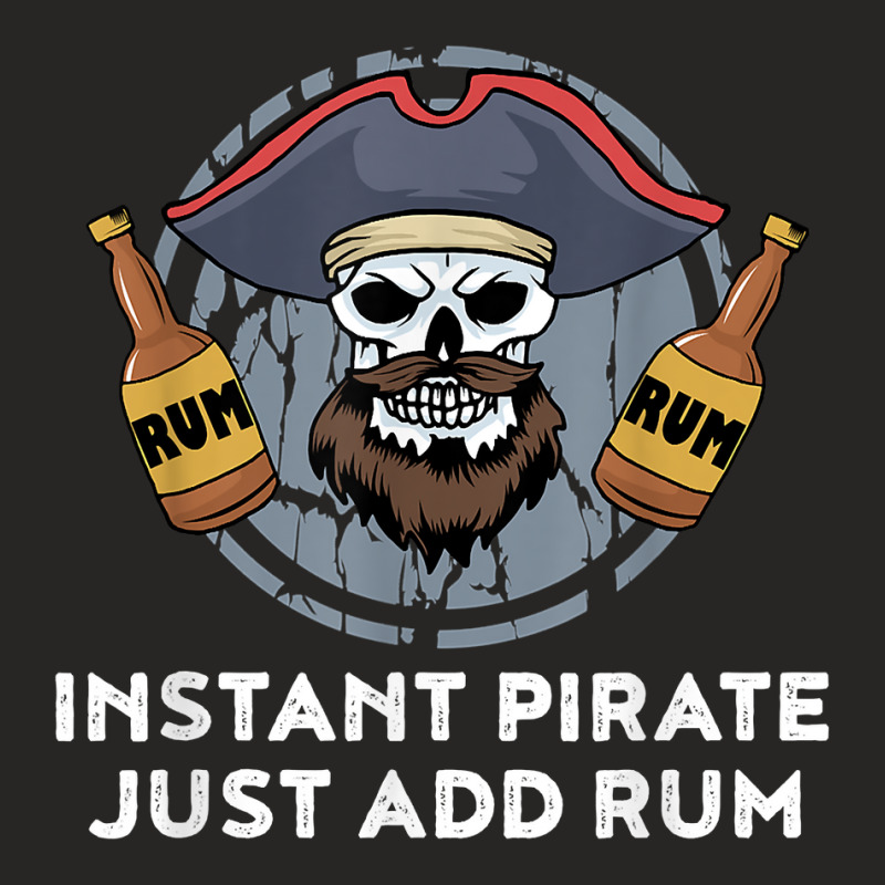 Instant Pirate Just Add Rum T Shirt Ladies Fitted T-Shirt by cheesebroughbrensen | Artistshot