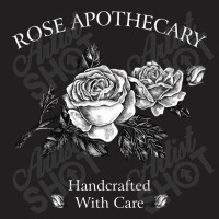 Rose Apothecary For Dark T-shirt | Artistshot