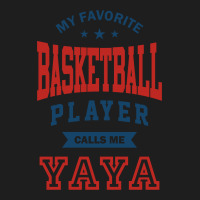 My Favorite Basketball Player Calls Me Yaya Classic T-shirt | Artistshot