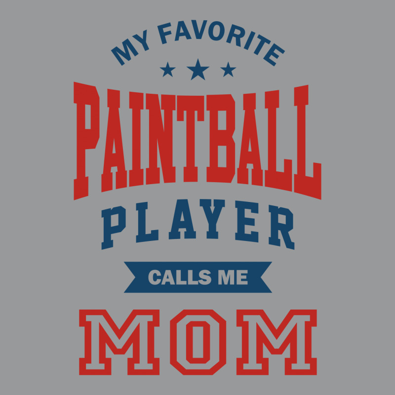 My Favorite Paintball Player Calls Me Mom Crewneck Sweatshirt | Artistshot