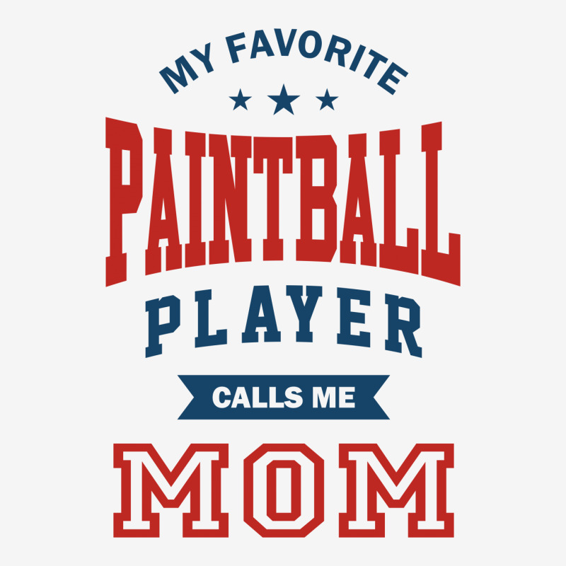 My Favorite Paintball Player Calls Me Mom All Over Men's T-shirt | Artistshot