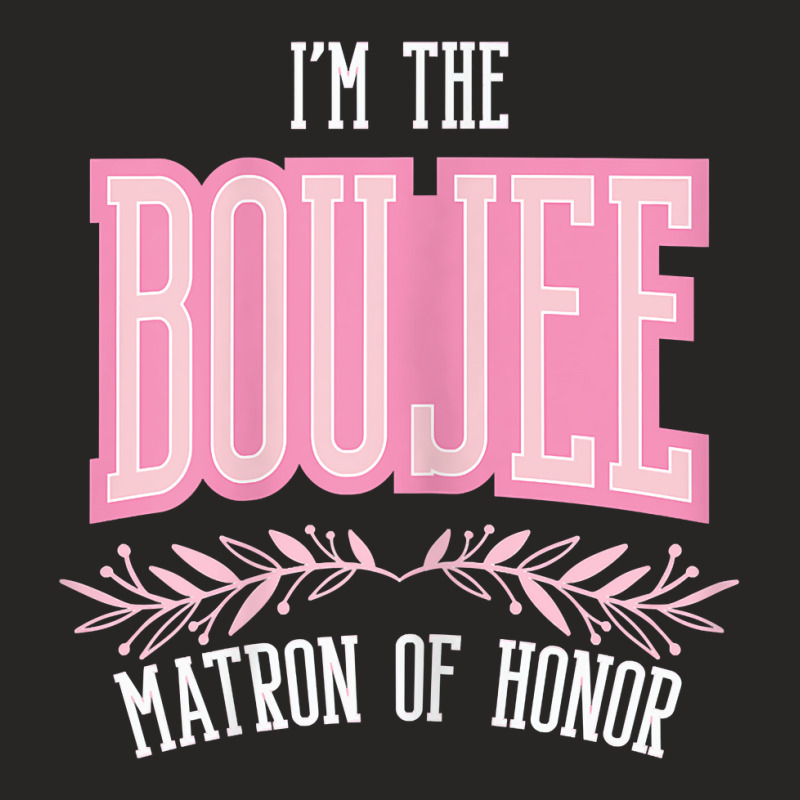 Womens Funny Matron Of Honor Boujee Matching Bachelorette T Shirt Ladies Fitted T-Shirt by hustonfkobar3 | Artistshot