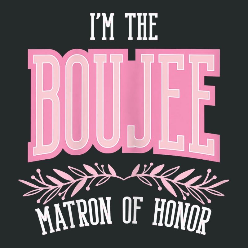 Womens Funny Matron Of Honor Boujee Matching Bachelorette T Shirt Women's Triblend Scoop T-shirt by hustonfkobar3 | Artistshot