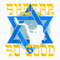 Shofar So Good Shirt Rosh Hashanah Jewish New Year T Shirt T-shirt | Artistshot