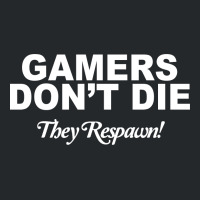 Gamers Don't Die They Respawn Crewneck Sweatshirt | Artistshot