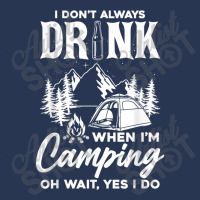 I Don't Always Drink When I'm Camping T Shirt Men Denim Jacket | Artistshot