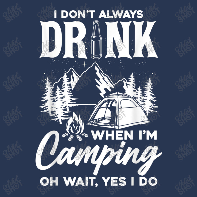 I Don't Always Drink When I'm Camping T Shirt Men Denim Jacket | Artistshot