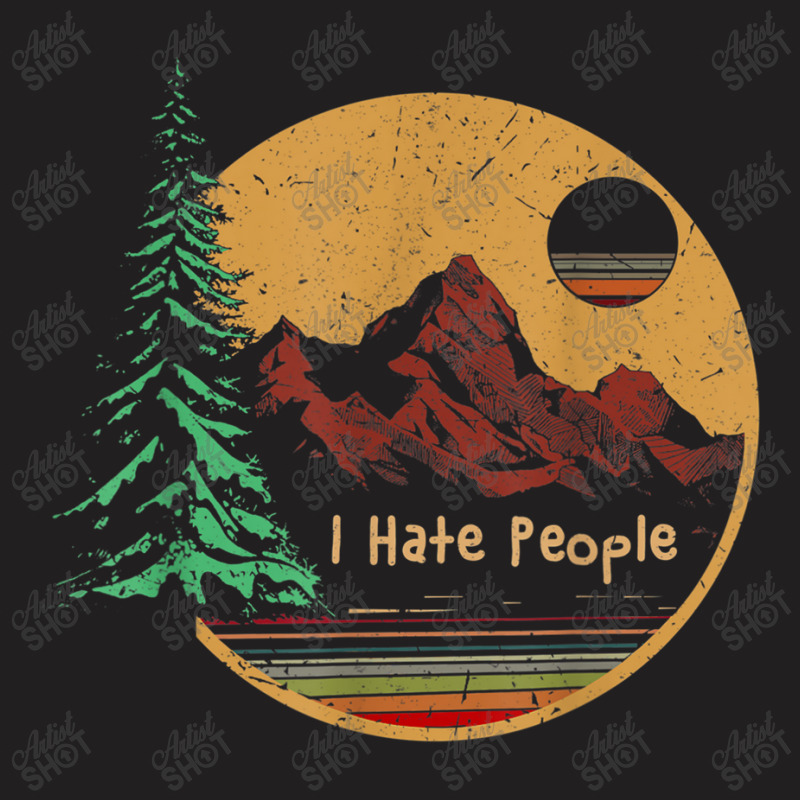 I Hate People Camping Outdoors Tent Mountain Funny Vintage T Shirt T-shirt | Artistshot