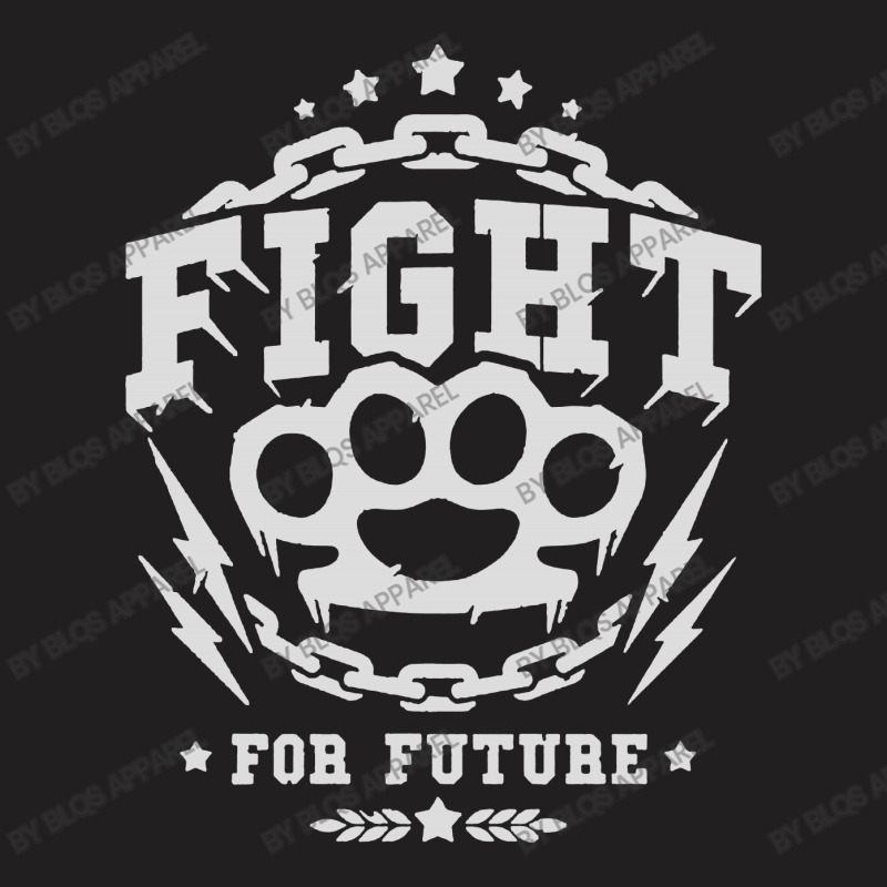 Fight For Future T-shirt | Artistshot