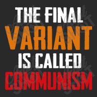 Quote The Final Variant Is Called Communism Toddler T-shirt | Artistshot