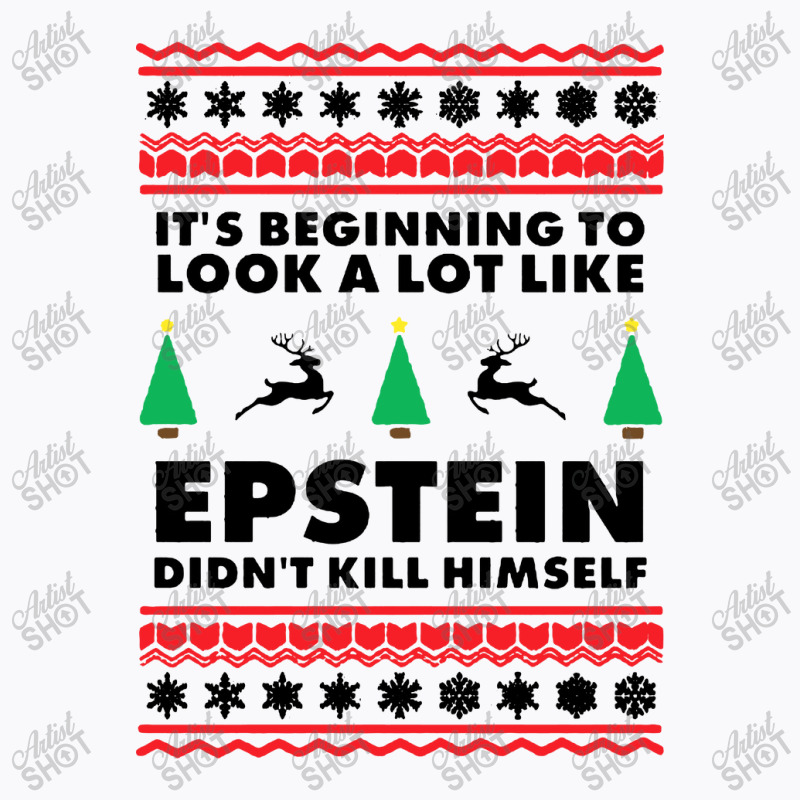 Epstein Didnt Kill Himself Christmas T-shirt | Artistshot