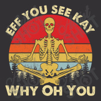 Eff You See Kay Why Oh U Skeleton Yoga Funny Costume Gifts T Shirt Cop Vintage Hoodie | Artistshot