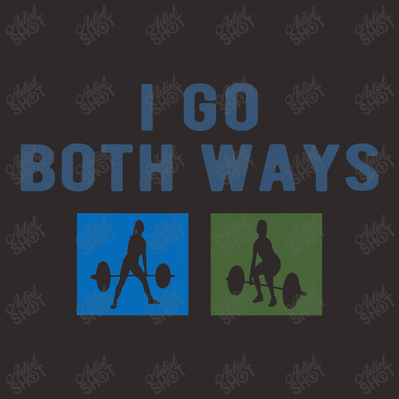 I Go Both Ways Weight Lifting Woman Funny T Shirt Racerback Tank | Artistshot