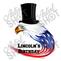 Eagle Lincoln's Birthday For Light 3/4 Sleeve Shirt | Artistshot
