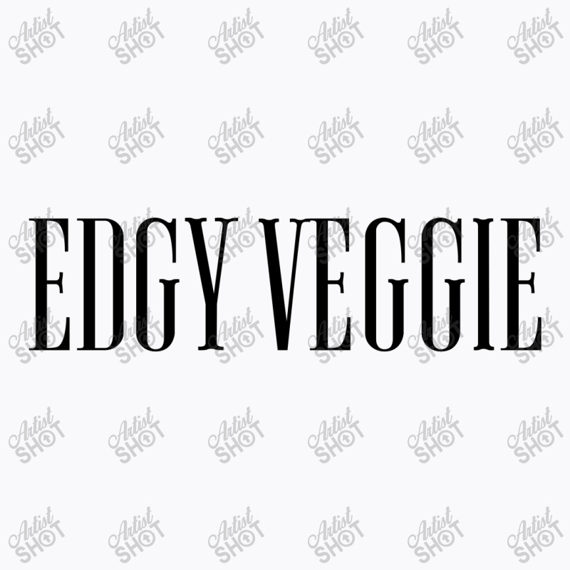 Edgy Veggie For Light T-shirt | Artistshot