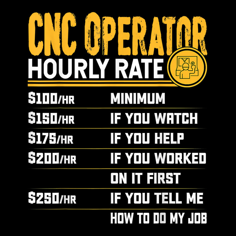 Cnc Operator Hourly Rate Cnc Machinist Machine Operator T Shirt Pocket T-shirt | Artistshot