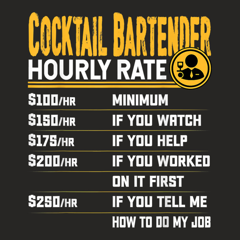 Funny Cocktail Bartender Bartending Mixologist Hourly Rate T Shirt Ladies Fitted T-Shirt by moneyydopoienlc | Artistshot