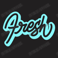 Fresh T-shirt | Artistshot