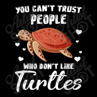 Don't Trust People Who Don't Like Turtles Turtle Premium T Shirt Fleece Short | Artistshot