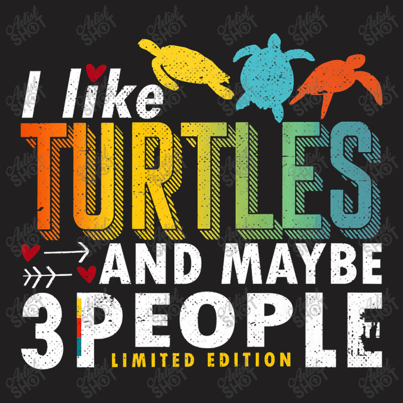 Funny Sea Turtle Sayings I Like Turtles And Maybe 3 People Premium T S T-Shirt by James_Lane | Artistshot