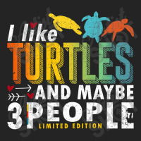 Funny Sea Turtle Sayings I Like Turtles And Maybe 3 People Premium T S 3/4 Sleeve Shirt | Artistshot