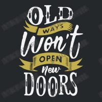 Old Ways Wont Open New Doors Crewneck Sweatshirt | Artistshot