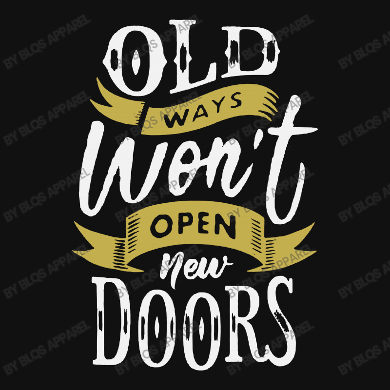 Old Ways Wont Open New Doors All Over Men's T-shirt | Artistshot
