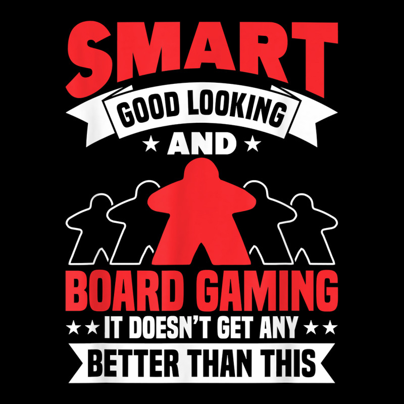 Smart Good Looking Board Game Board Gamer Tabletop T Shirt Youth Zipper Hoodie by moneyydopoienlc | Artistshot