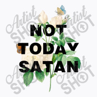 Not Today Satan For Light T-shirt | Artistshot