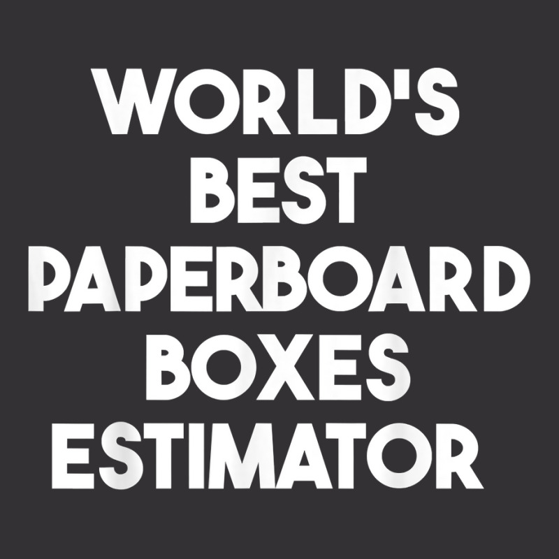 World's Best Paperboard Boxes Estimator T Shirt Vintage Hoodie | Artistshot