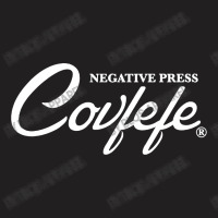 Negative Press Covfefe T-shirt | Artistshot