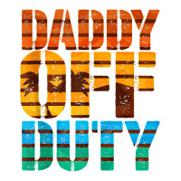 Daddy Off Duty Summer Dad Off To The Duty At The Beach Tank Top V-neck Tee | Artistshot